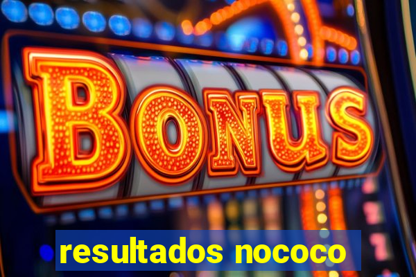 resultados nococo